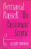 Wood, Alan - Bertrand Russell: The Passionate Sceptic