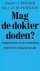 Mag de dokter doden? argume...