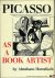 Picasso as a Book Artist.