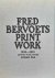 Fred Bervoets, Printwork 19...
