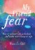 Meera Lee Patel - My friend fear