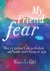 Meera Lee Patel - My friend fear