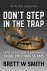 Brett W Smith - Don't Step in the Trap