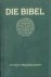 Die Bibel - Die Bibel-Nach der Ubersetzung Martin Luthers