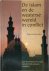 Robert van der Weyer - De islam en de westerse wereld in conflict een historisch overzicht van dertien eeuwen rivaliteit