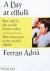 F. ADRIA - A DAY AT ELBULLI AN INSIGHT INTO THE IDE