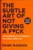 The subtle art of not givin...