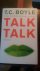 Boyle, T.C. - Talk Talk