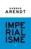 Hannah Arendt - Imperialisme