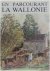 En parcourant la Wallonie