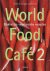 Chris Caldicott 54447, Carolyn Caldicott 54448 - World Food Cafe 2 Makkelijke vegetarische recepten
