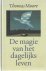 De magie van het dagelijks ...