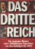 Bradley, John - Das dritte Reich. Die deutsche Illusion eines 1000jährigen Imperiums von den Anfängen bis 1945