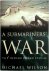 A Submariner's War The Indi...