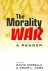  - The Morality of War A Reader