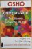 Osho ( Bhagwan Shree Rajneesh ) - COMPASSION. The Ultimate Flowering of Love. (DVD is missing)