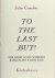 Crombie, John. - To the last but... In celebration of one short word whereby hangs a long tale.