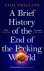 A Brief History of the End ...