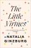 Natalia Ginzburg - 2018 The Little Virtues