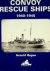 Arnold Hague - Convoy Rescue Ships 1940-1945