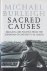 Burleigh, Michael - Sacred causes: Religion and politics from the European dictators to Al Qaeda