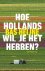 Hoe Hollands wil je het heb...