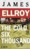James Ellroy - The Cold Six Thousand