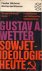 WETTER, GUSTAV A. - Sowjet-ideologie Heute 1.  Dialektischer und historischer Materialismus