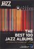 THE BEST 100 JAZZ ALBUMS OF...
