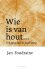 Wie is van hout... Een gang...