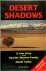 Desert Shadows A True Story...