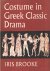 Brooke, Iris - Costume in Greek Classic Drama