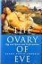 The Ovary of Eve : Egg and ...