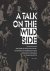 A Talk on the Wild Side [+ ...