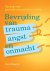 Bevrijding Van Trauma, Angs...