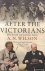 Wilson, A.N. - After The Victorians: The World Our Parents Knew