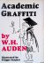 Auden, W.H. - Academic Graffiti