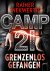 Camp 21 - Grenzenlos gefangen