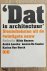 HEYNEN, HILDE. & EN ANDEREN. - Dat is architectuur. Sleutelteksten uit de twintigste eeuw [ isbn 9789064503153 ]