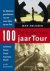 Nelissen, Jean - De bijbel van 100 jaar Tour - de fabuleuze geschiedenis van een eeuw lijden op een fiets