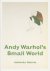 Andy Warhol's small world :...