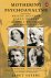 Sayers, Janet - Mothering Psychoanalysis: Helene Deutsch, Karen Horney, Anna Freud and Melanie Klein