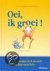 Hetty van de Rijt - OEI IK GROEI! JUBILEUM-EDITIE