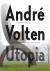 André Volten - Utopia / Mus...