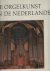 Peeters, Flor & Maarten Albert Vente - De orgelkunst in de Nederlanden van de 16de tot de 18de eeuw