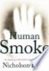 Human smoke the beginnings ...