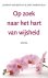 J. Goldstein & J. Kornfield & M. Oosterhoff - Op zoek naar het hart van wijsheid