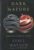 Watson, Lyall - Dark Nature. A Natural History of Evil