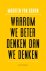 Waarom we beter denken dan ...