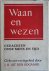 Bogaard, John Henry uit den - WAAN EN WEZEN.  Gedachten over mens en tijd.